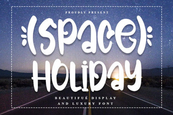 Space Holiday: A Font Built for Campaign Visibility